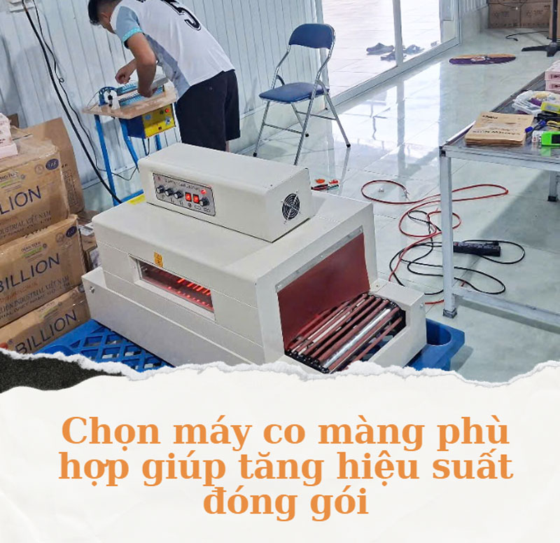 5 tiêu chí chọn máy co màng đúng chuẩn