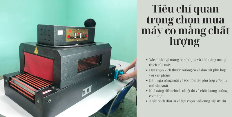 Top 5 tiêu chí quan trọng chọn mua máy co màng chất lượng 