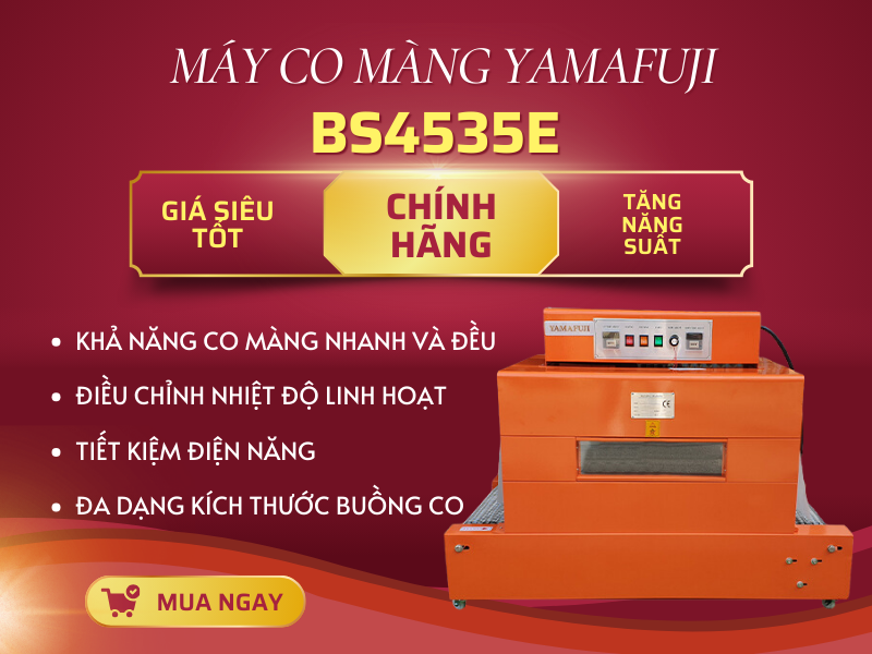 Máy co màng Yamafuji – Chất lượng thực sự có giống quảng cáo