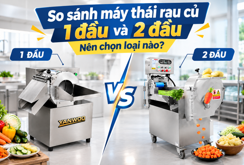 So sánh máy thái rau củ 1 đầu và 2 đầu - Nên chọn loại nào?