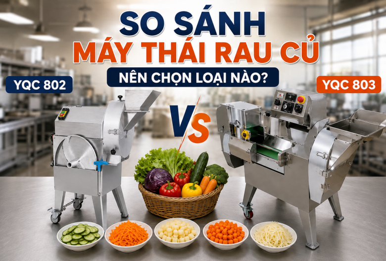 So sánh máy thái rau củ YQC 802 Và YQC 803: Nên chọn loại nào?