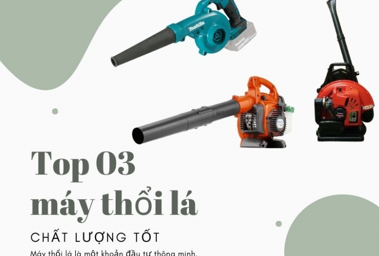 “Top 03 máy thổi lá không thể bỏ qua”