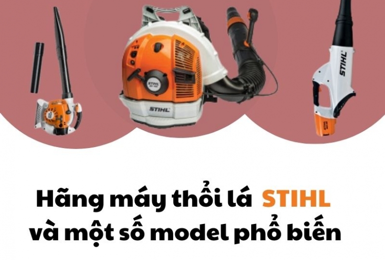 Hãng máy thổi lá  STIHL và một số model phổ biến