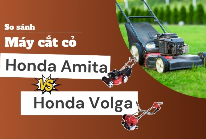 So sánh máy cắt cỏ Honda Amita và Honda Volga
