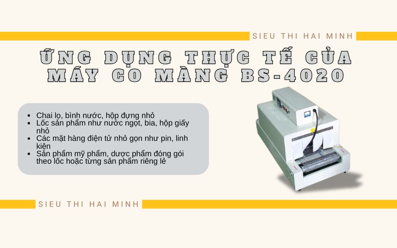 Ứng dụng thực tế của máy co màng BS-4020