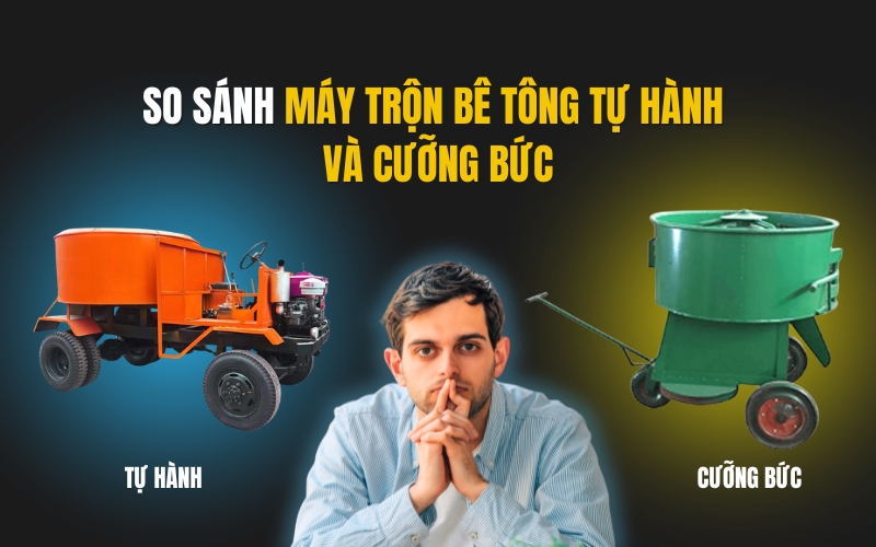 So Sánh Máy Trộn Bê Tông Tự Hành Và Cưỡng Bức - Nên Chọn Loại Nào