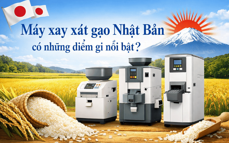Máy xay xát gạo Nhật Bản có những điểm gì nổi bật