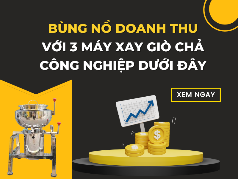 Bùng Nổ Doanh Thu Với 3 Máy Xay Giò Chả Công Nghiệp Dưới Đây