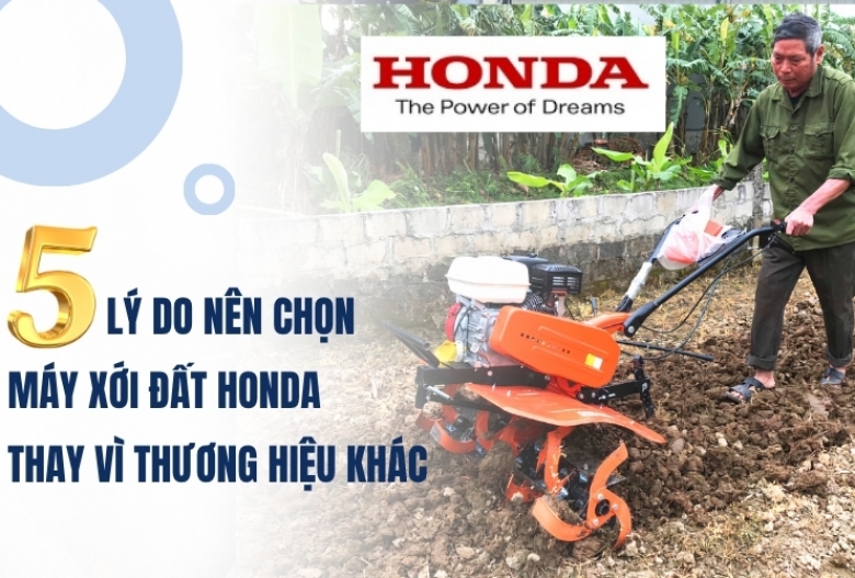 5 lý do nên chọn máy xới đất Honda thay vì thương hiệu khác