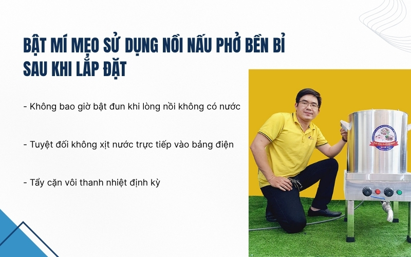 Bật mí mẹo sử dụng nồi nấu phở bền bỉ sau khi lắp đặt