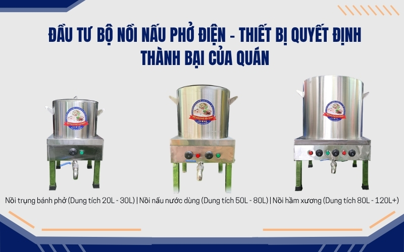 Đầu tư bộ nồi nấu phở điện – Thiết bị quyết định thành bại của quán