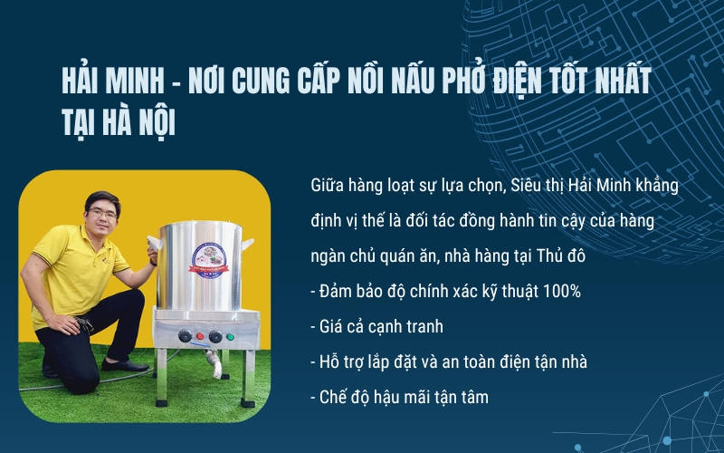 Hải Minh - nơi cung cấp nồi nấu phở điện tốt nhất tại Hà Nội