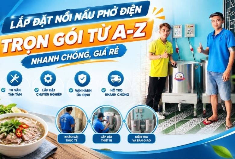 Lắp Đặt Nồi Nấu Phở Điện Trọn Gói Từ A-Z: Nhanh Chóng, Giá Rẻ