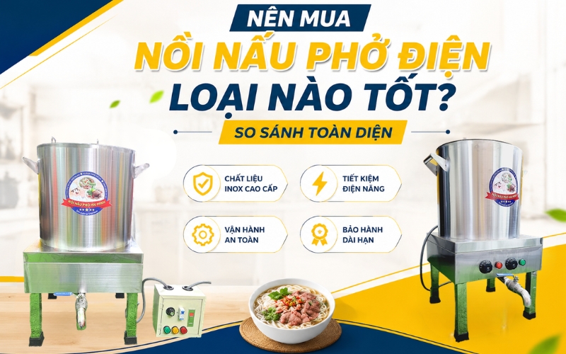 Nên mua nồi nấu phở điện loại nào tốt? So sánh toàn diện  