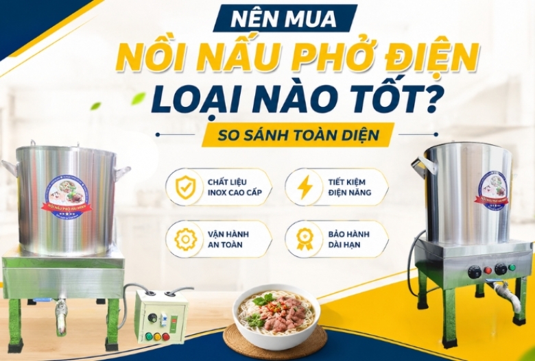 Nên mua nồi nấu phở điện loại nào tốt? So sánh toàn diện  