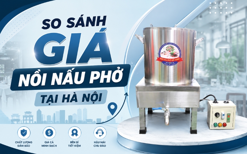 So Sánh Giá Nồi Nấu Phở Tại Hà Nội