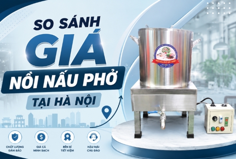 So Sánh Giá Nồi Nấu Phở Tại Hà Nội