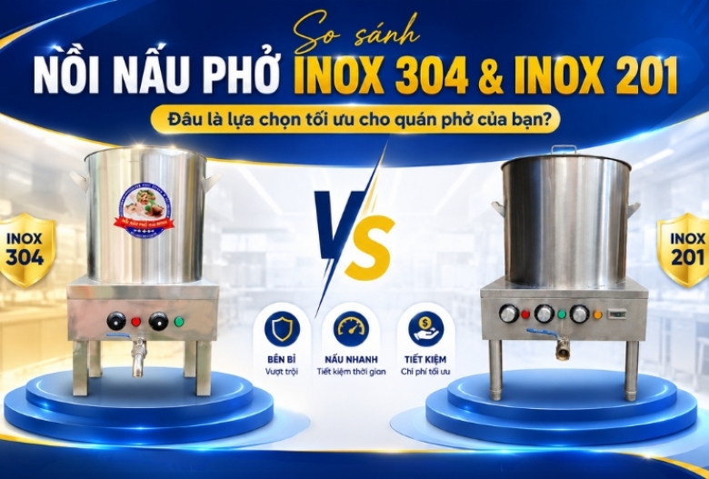 So sánh nồi nấu phở Inox 304 và Inox 201