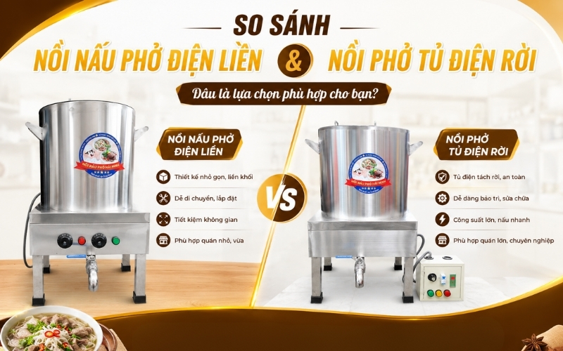 So sánh nồi nấu phở điện liền và nồi phở tủ điện rời
