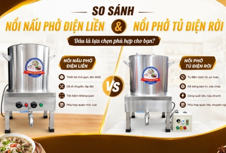 So sánh nồi nấu phở điện liền và nồi phở tủ điện rời