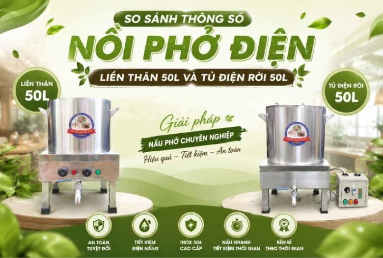 So sánh thông số nồi phở điện liền thân 50L và tủ điện rời 50L