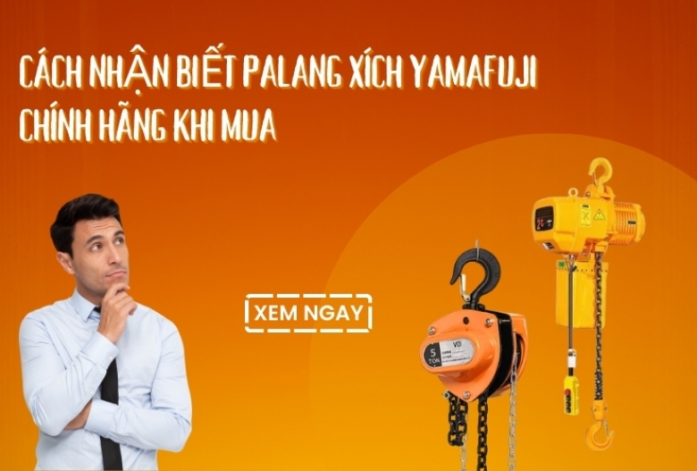 Cách nhận biết palang xích Yamafuji chính hãng khi mua