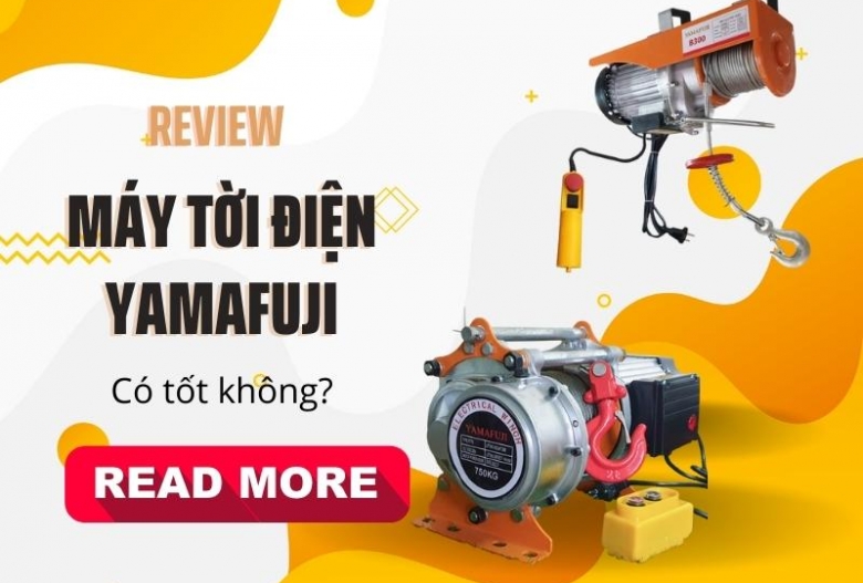 Review Máy Tời Điện Của Thương Hiệu Yamafuji Có Tốt Không?