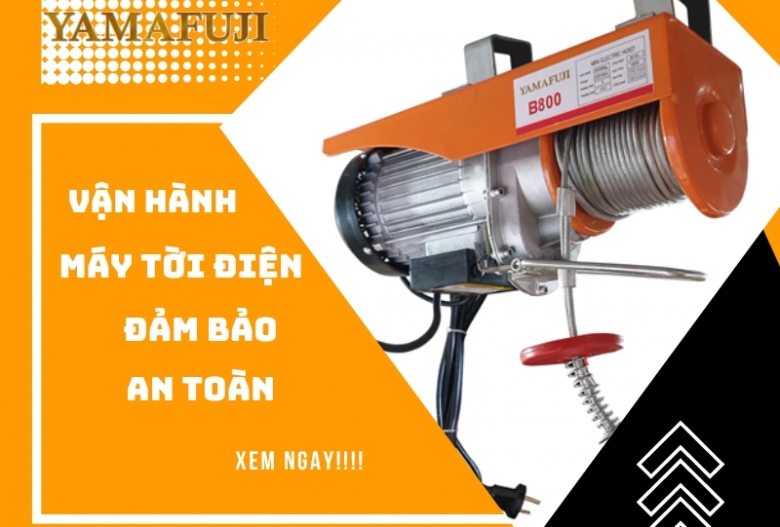 Vận hành máy tời điện như thế nào để đảm bảo an toàn