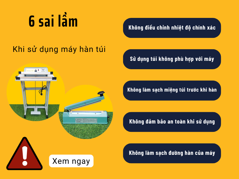 6 sai lầm khi sử dụng máy hàn miệng túi