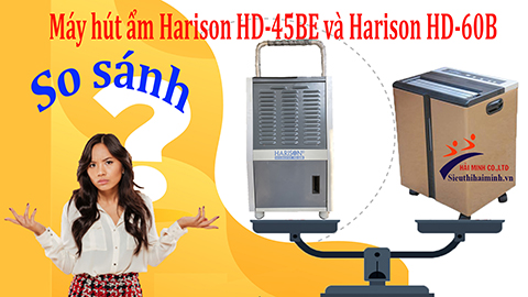 So sánh máy hút ẩm Harison HD-45BE và Harison HD-60B