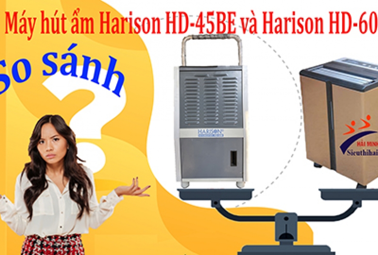 So sánh máy hút ẩm Harison HD-45BE và Harison HD-60B