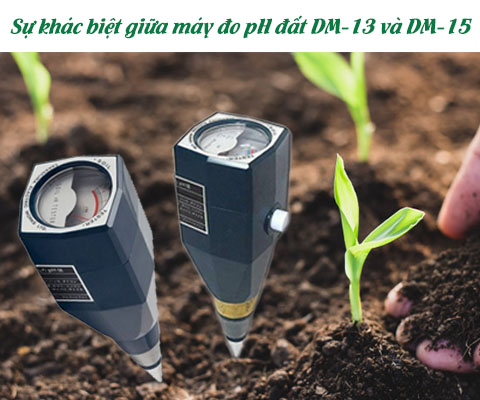 Sự khác biệt giữa máy đo pH đất DM-13 và DM-15