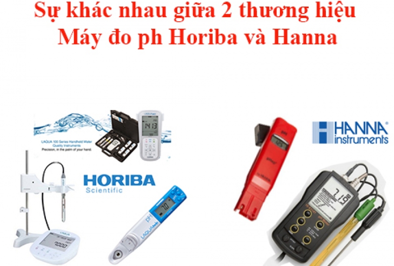 Sự khác nhau giữa 2 thương hiệu máy đo ph Horiba và Hanna