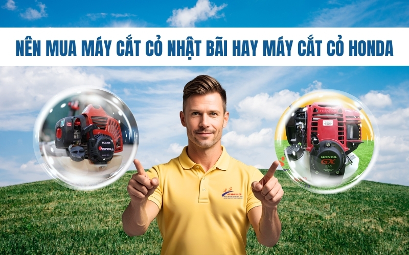 Nên mua máy cắt cỏ nhật bãi hay máy cắt cỏ honda