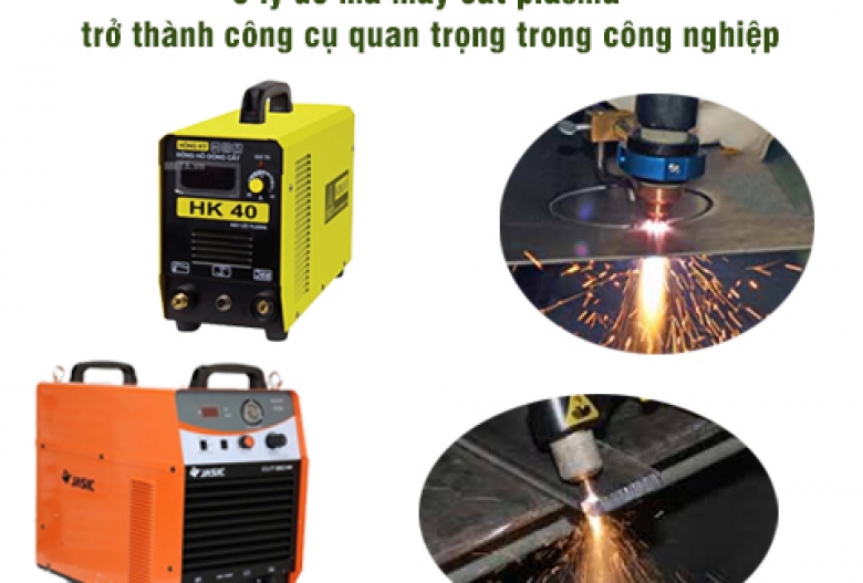 5 lý do mà máy cắt plasma trở thành công cụ quan trọng trong công nghiệp