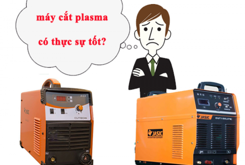 Máy Cắt Plasma Có Thực Sự Tốt Như Lời Đồn