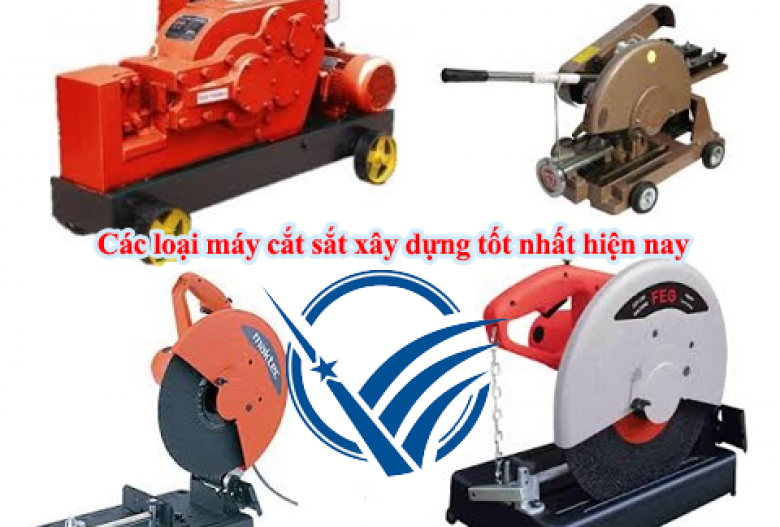 Các loại máy cắt sắt xây dựng tốt nhất hiện nay