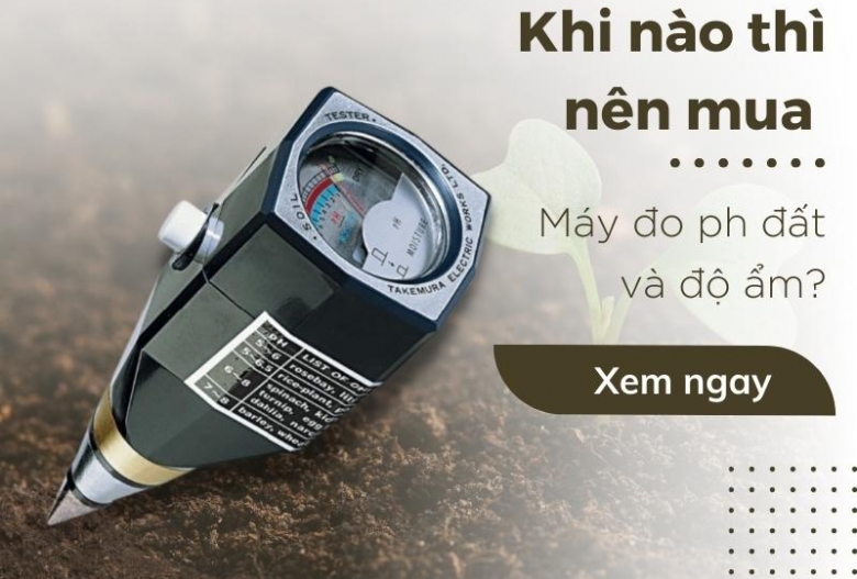 Có nên mua máy đo ph đất 2 chức năng hay không?