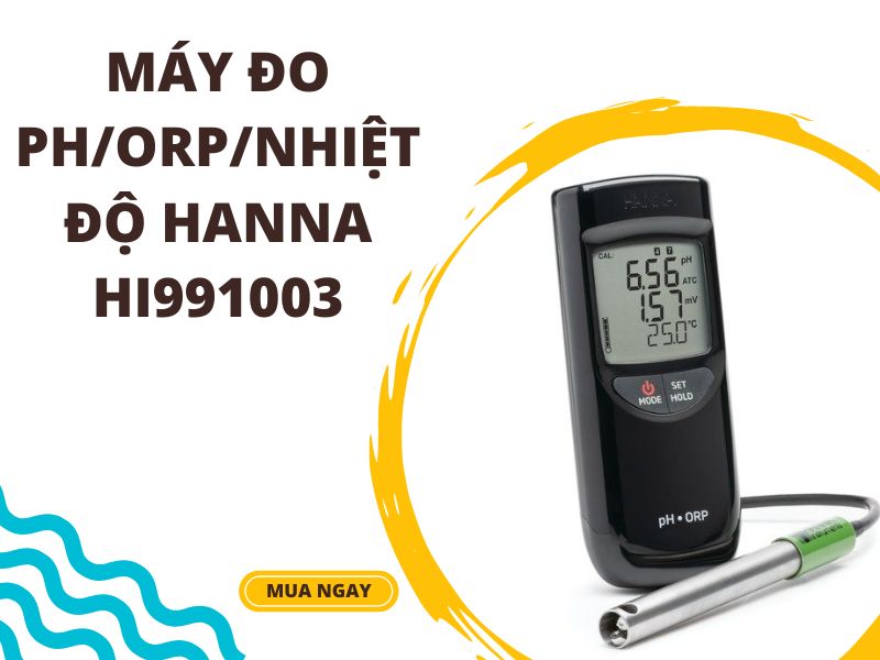 Máy đo pH/ORP/Nhiệt độ Hanna HI991003