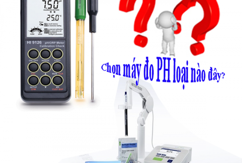 Nên Mua Máy Đo PH Để Bàn Hay Máy Đo PH Cầm Tay?