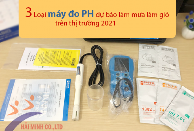 3 loại máy đo PH dự báo làm mưa làm gió trên thị trường 2021