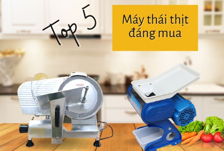 Top 5 Máy Thái Thịt Tươi Sống Đáng Mua Năm 2022