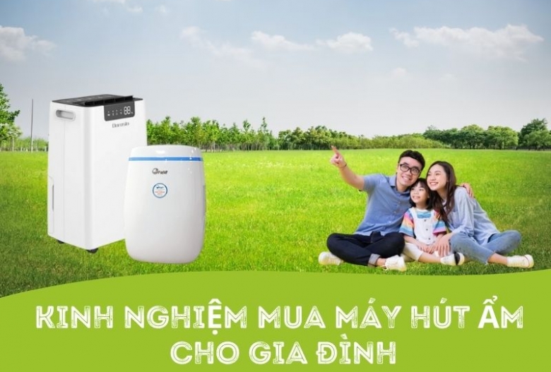 Kinh nghiệm mua máy hút ẩm cho gia đình mùa nồm ẩm