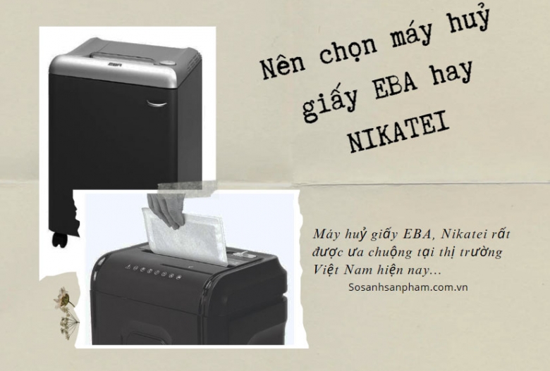Nên chọn máy huỷ giấy EBA hay NIKATEI