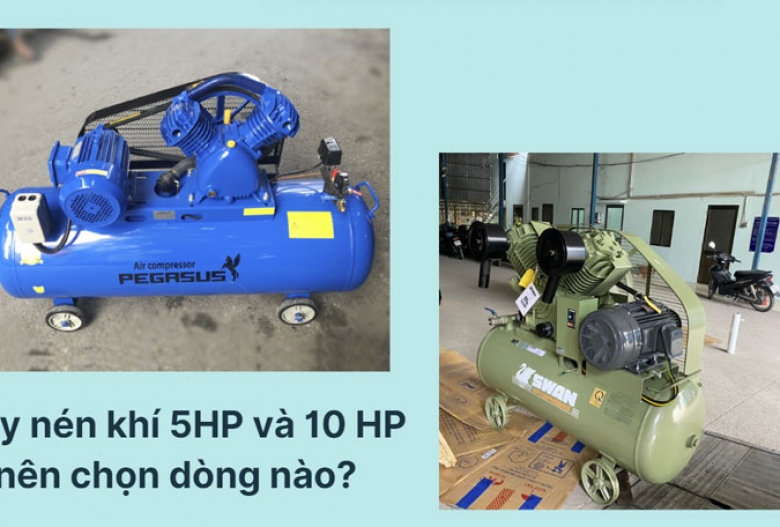 Máy nén khí 5HP và 10 HP nên chọn dòng nào?