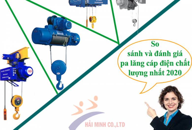 So sánh và đánh giá hãng pa lăng cáp điện chất lượng nhất 2020