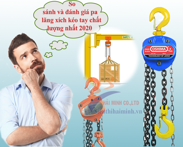 So sánh và đánh giá pa lăng kéo tay chất lượng nhất 2020