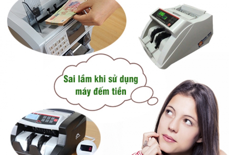 Sai Lầm Chết Người Khi Sử Dụng Máy Đếm Tiền Mà Người Dùng Mắc Phải