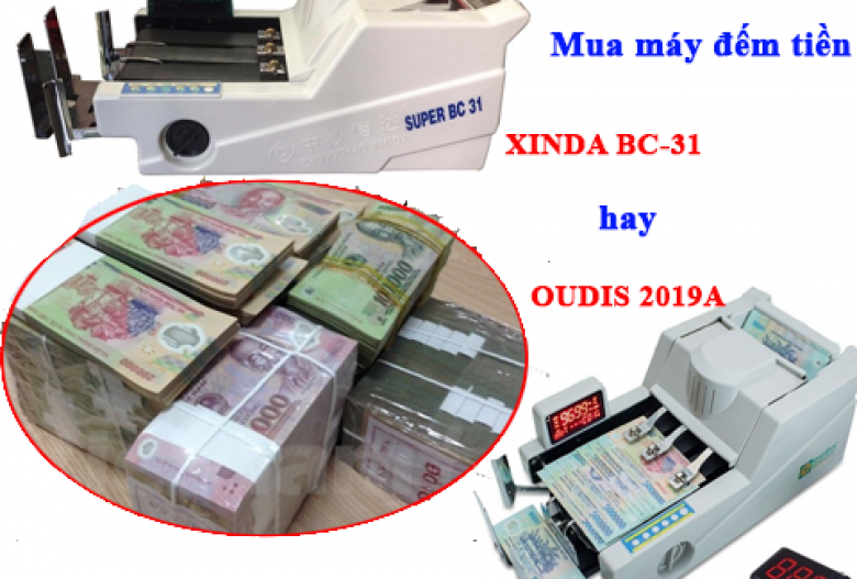 Với 4 triệu nên chọn máy đếm tiền oudis 2019A hay máy đếm tiền xinda BC-31