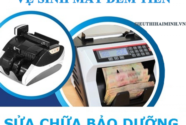 Mách Bạn 5 Bước Vệ Sinh Máy Đếm Tiền Đơn Giản Và Hiệu Quả